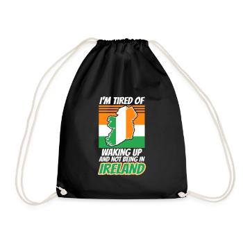 Im tired of waking up and not being in Ireland - Drawstring Bag - black - Front