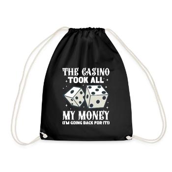 The Casino Took All My Money I'M Going Back For It - Drawstring Bag - black - Front