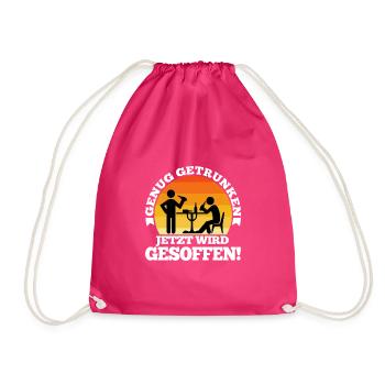 Genug getrunken jetzt wird gesoffen - Turnbeutel - Fuchsia - Vorne