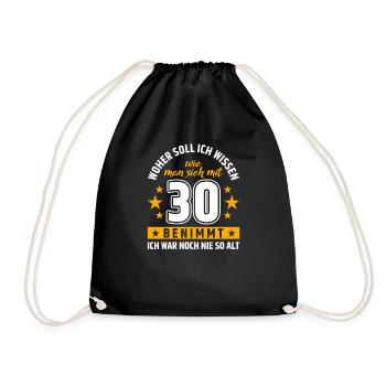 Woher soll ich wissen wie man sich 30. Geburtstag - Turnbeutel - Schwarz - Vorne