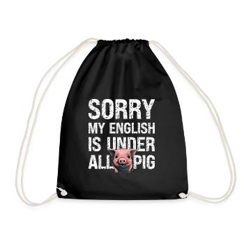 Denglisch Sorry Mein Englisch Ist Unter Aller Sau - Turnbeutel - Schwarz - Vorne