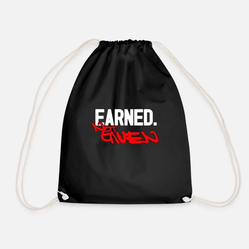 Earned not given - Drawstring Bag - black