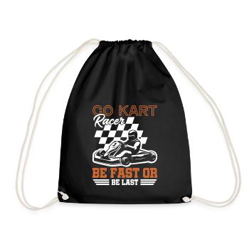 Go Kart Racer Be Fast Go Cart Racer Racing Driver - Drawstring Bag - black - Front