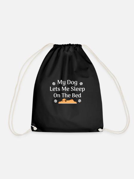 My Dog Lets Me Sleep On The Bed dog lovers - Drawstring Bag - black