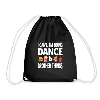 Dance Brother Of a Dancer Brother of Dancer - Drawstring Bag - black - Front