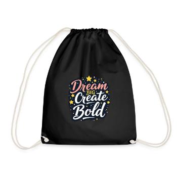 Design Dream Big Create Bold - Drawstring Bag - black - Front