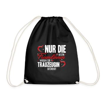 Nur Die Besten Freundinnen Werden Zur Trauzeugin B - Turnbeutel - Schwarz - Vorne