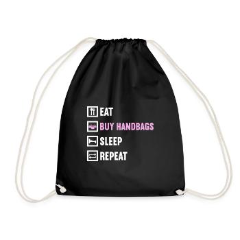Eat Buy Handbags Sleep Repeat / Handbag Shopping - Drawstring Bag - black - Front