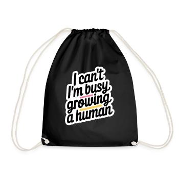 I Can't I'm Busy Growing A Human 12 - Turnbeutel - Schwarz - Vorne