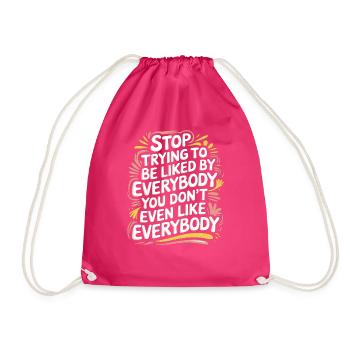 Stop Trying to Be Liked You Don’t Even Like Em 7 - Turnbeutel - Fuchsia - Vorne