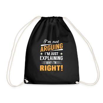 I'm not arguing i'm just explaining why i'm right! - Turnbeutel - Schwarz - Vorne