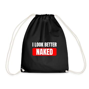 Nackt Nudist FKK Spruch I look better naked - Turnbeutel - Schwarz - Vorne