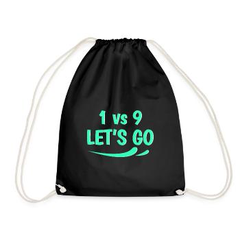 1 vs 9 lets go - Drawstring Bag - black - Front