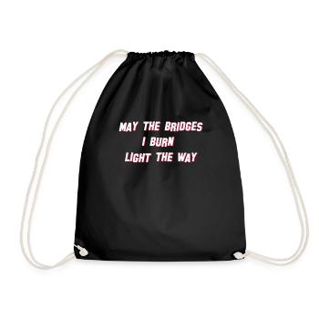 May the Bridges I burn light the Way Beverly Hills - Turnbeutel - Schwarz - Vorne