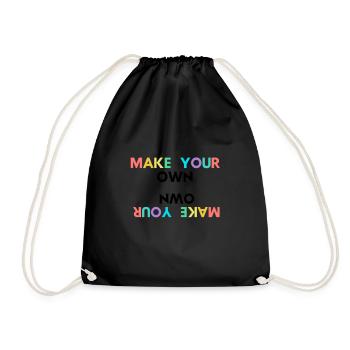 Make Your Own - Drawstring Bag - black - Front