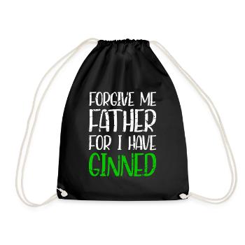 Forgive Me Father For I Have Ginned - Turnbeutel - Schwarz - Vorne