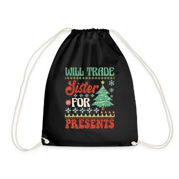 Will trade sister for presents - Drawstring Bag - black - Front