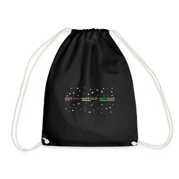 start slowly- work hard- earn a lot - Drawstring Bag - black - Front