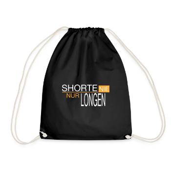 Shorte nie - nur Longen - Turnbeutel - Schwarz - Vorne