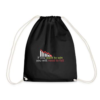 If you want to win, you have to fall - Drawstring Bag - black - Front