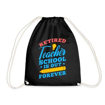 Retired Teacher School Is Out Forever - Turnbeutel - Schwarz - Vorne