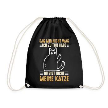 Sag nicht was ich zu tun habe nicht meine Katze - Turnbeutel - Schwarz - Vorne