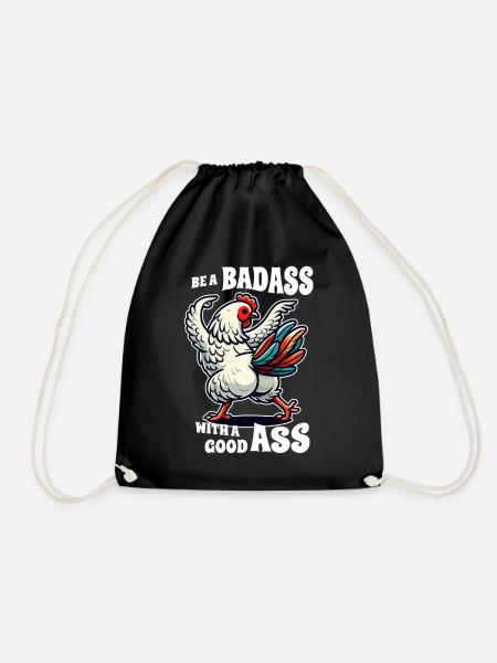 Be a Badass with a Good Ass – Lustiges Huhn Design - Turnbeutel - Schwarz