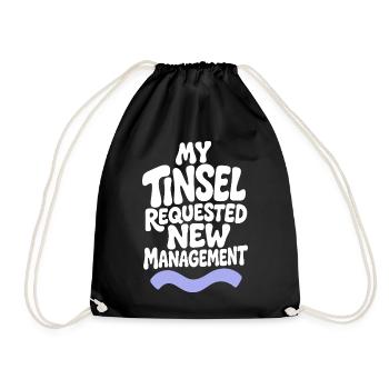 My Tinsel Requested New Management - Turnbeutel - Schwarz - Vorne