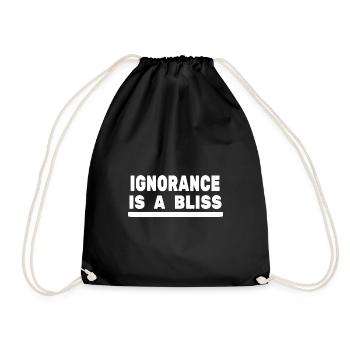 Ignorance is a bliss - Turnbeutel - Schwarz - Vorne