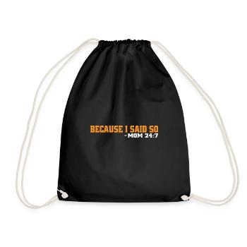 Because I Said So - Mom 24:7 23 - Drawstring Bag - black - Front