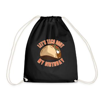 Let s Taco bout my Birthday Cinco de Mayo - Turnbeutel - Schwarz - Vorne