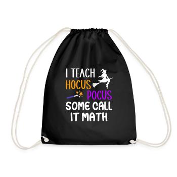 I teach Hocus Pocus Some call it math - Turnbeutel - Schwarz - Vorne