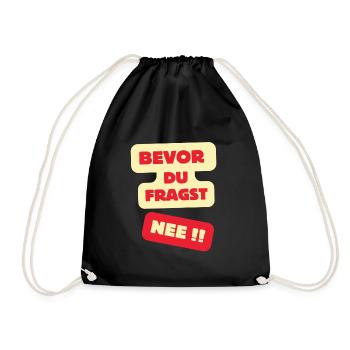 Bevor Du Fragst Nee Design - Turnbeutel - Schwarz - Vorne