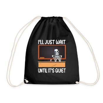 I'll just wait until its quiet - School Teacher - Drawstring Bag - black - Front