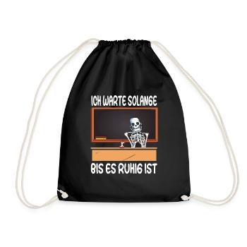 Ich warte solange bis es ruhig ist - Lehrer Schule - Turnbeutel - Schwarz - Vorne
