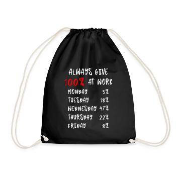 Always give 100% at work - Drawstring Bag - black - Front