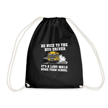 Be Nice To The Bus Driver Funny Busman Saying - Turnbeutel - Schwarz - Vorne