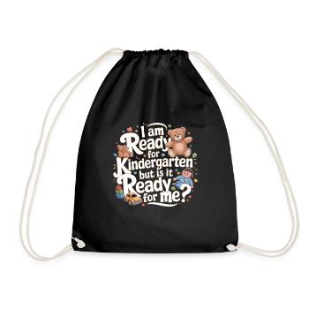 I'm Ready For Kindergarten But Is It Ready For Me5 - Turnbeutel - Schwarz - Vorne