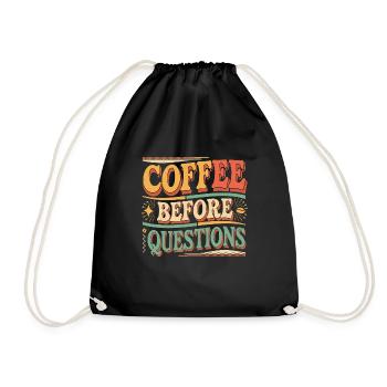 Coffee Before Questions 10 - Turnbeutel - Schwarz - Vorne