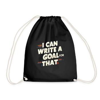 I Can Write A Goal For That 10 - Drawstring Bag - black - Front