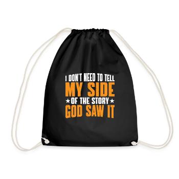 I Don't Need To Tell My Side Of The Story 11 - Drawstring Bag - black - Front