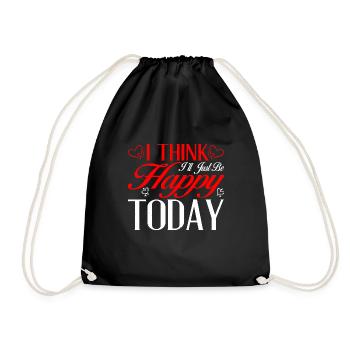 I Think I'll Just Be Happy Today 2 - Turnbeutel - Schwarz - Vorne