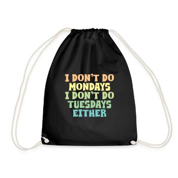 Je ne fais pas le lundi, je ne fais pas le mardi non plus - Sac de sport léger - noir - Devant