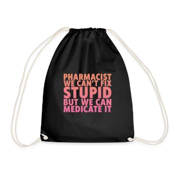 We Can't Fix Stupid But We Can Medicate It - Drawstring Bag - black - Front