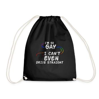 I'm So Gay I Can't Even Drive Straight 3 - Drawstring Bag - black - Front