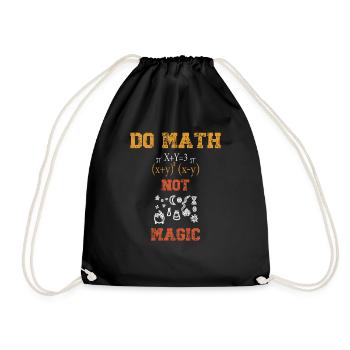 Do Math Not Magic Mathematician Funny - Drawstring Bag - black - Front