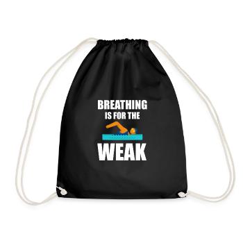 Breathing Is For The Weak 2 for swimmers - Drawstring Bag - black - Front