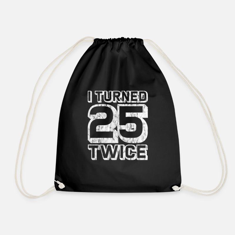 I Turned 25 Twice 3 - Drawstring Bag - black