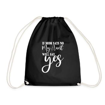 If My Mom Says No, My Aunt Will Say Yes 2 - Turnbeutel - Schwarz - Vorne