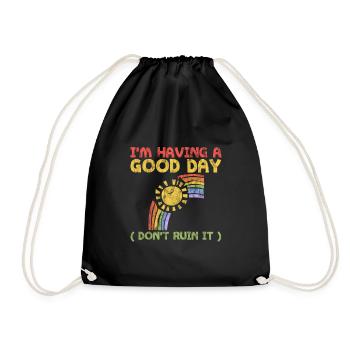 I'm Having A Good Day, Don't Ruin It 3 - Drawstring Bag - black - Front